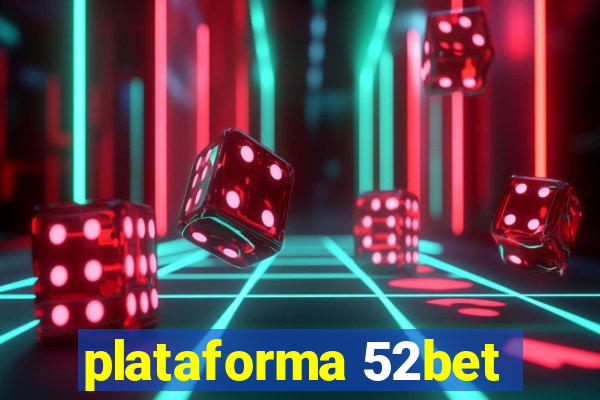 plataforma 52bet